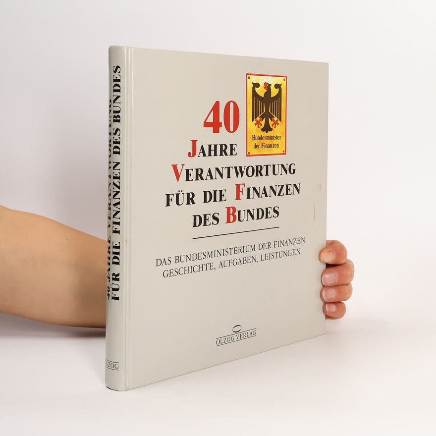 AA.VV. 40 Jahre Verantwortung für die Finanzen des Bundes