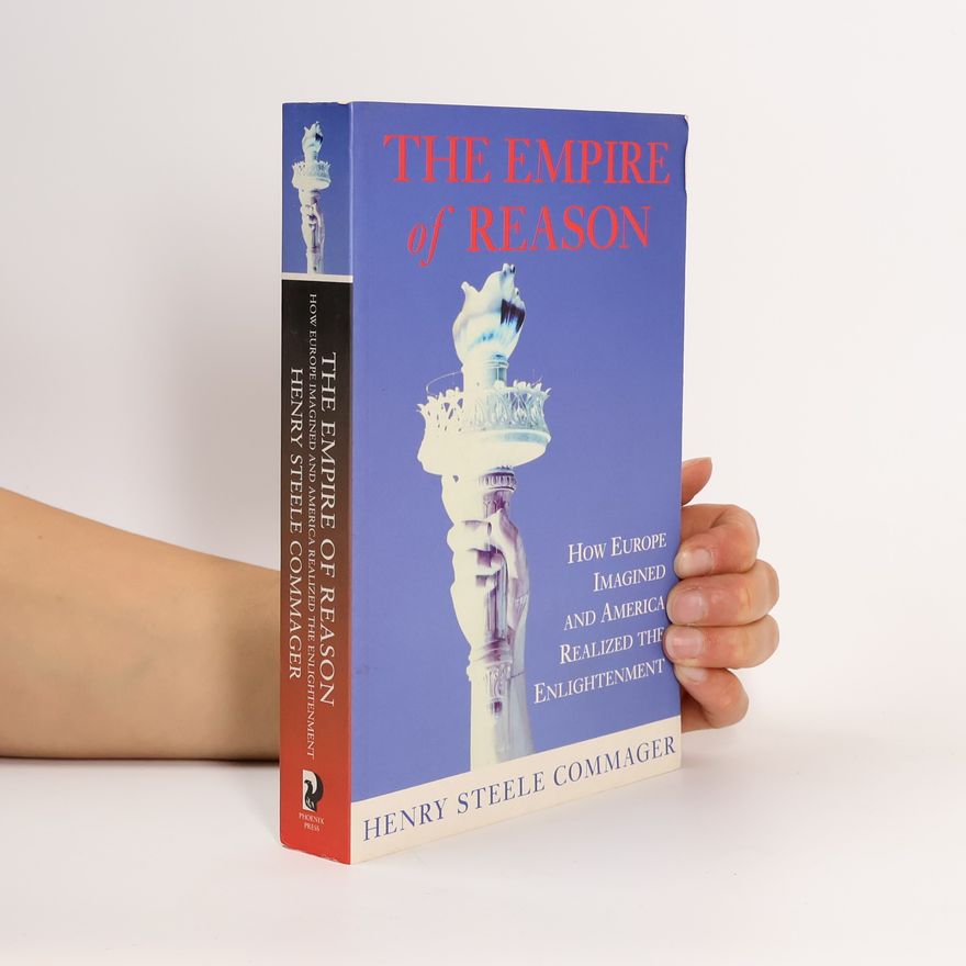Henry Steele Commager The Empire of Reason