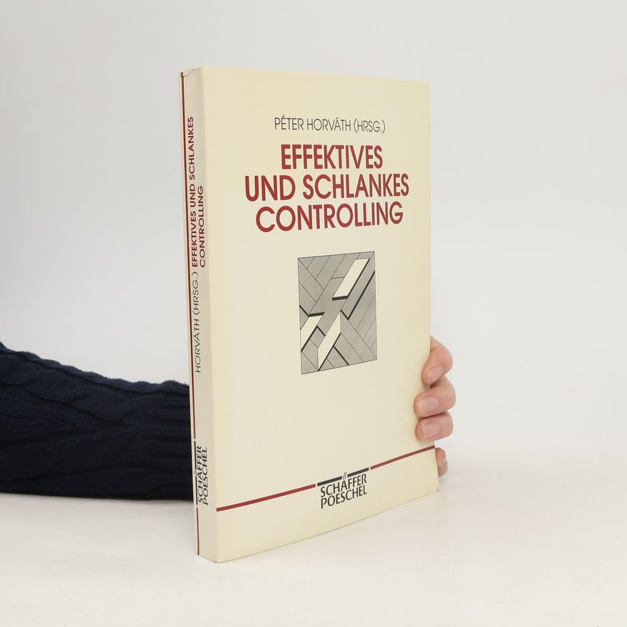 Péter Horváth Effektives und schlankes Controlling