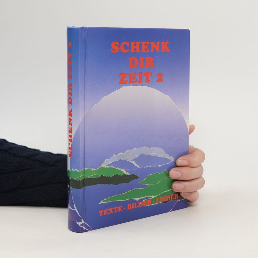 Maria-Luise Lauer Schenk dir Zeit 2. Texte, Bilder, Lieder