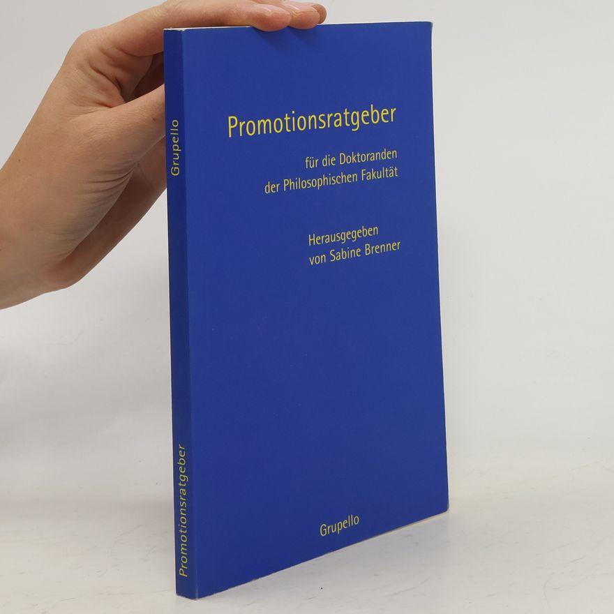 Sabine Brenner Promotionsratgeber für die Doktorandinnen und Doktoranden der Philosophischen Fakultät