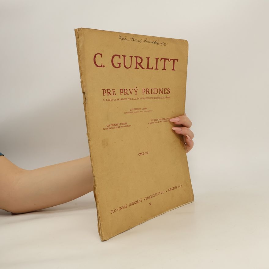 Cornelius Gustav Gurlitt Pre prvý prednes. 34 ľahkých skladieb pre klavír progressivue usporiadaných
