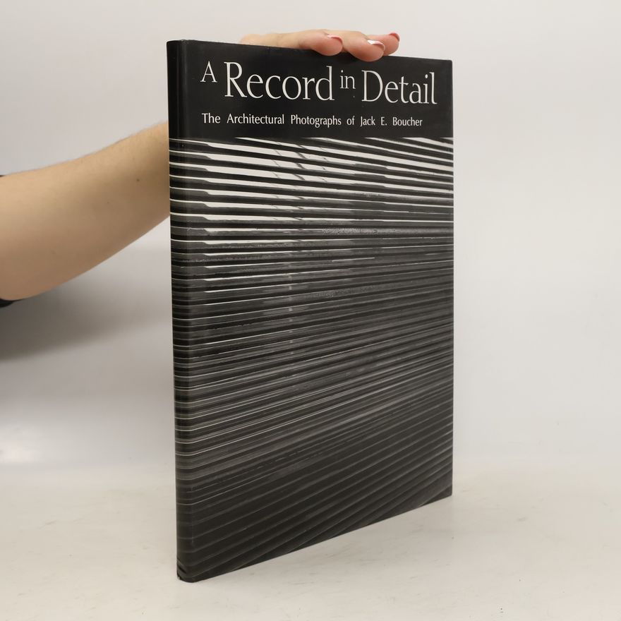 Jack E. Boucher A record in detail