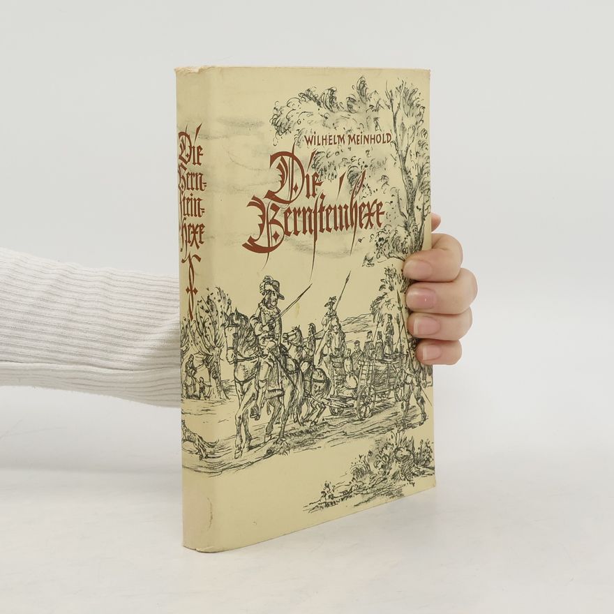 Wilhelm Meinhold Die Bernsteinhexe