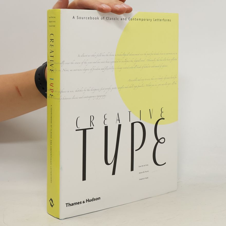 Alston W. Purvis Creative type : a sourcebook of classic and contemporary letterforms