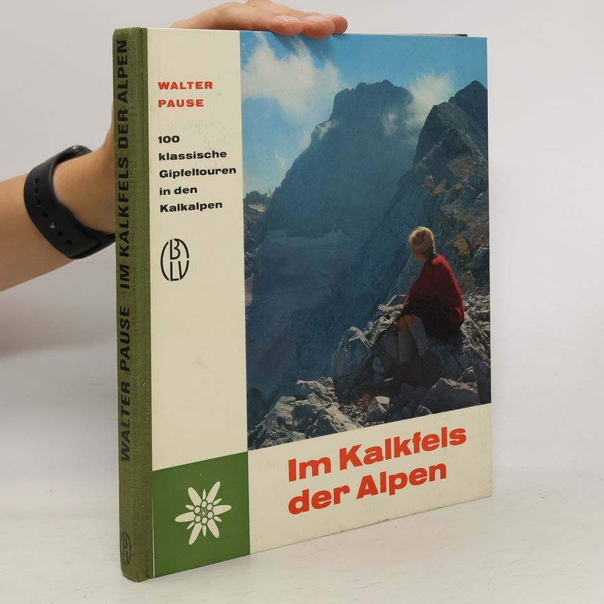 Walter Pause Im Kalkfels der Alpen
