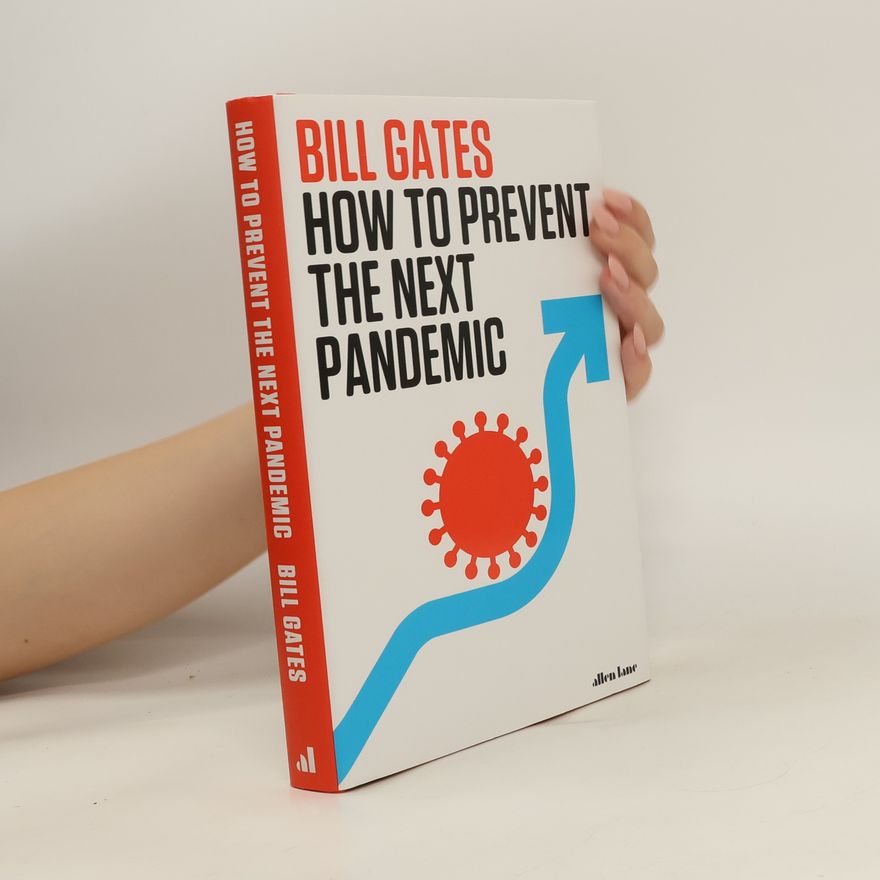 Bill Gates How to Prevent the Next Pandemic