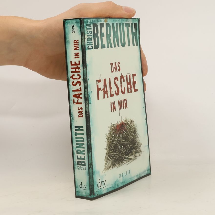 Christa von Bernuth Das Falsche in mir