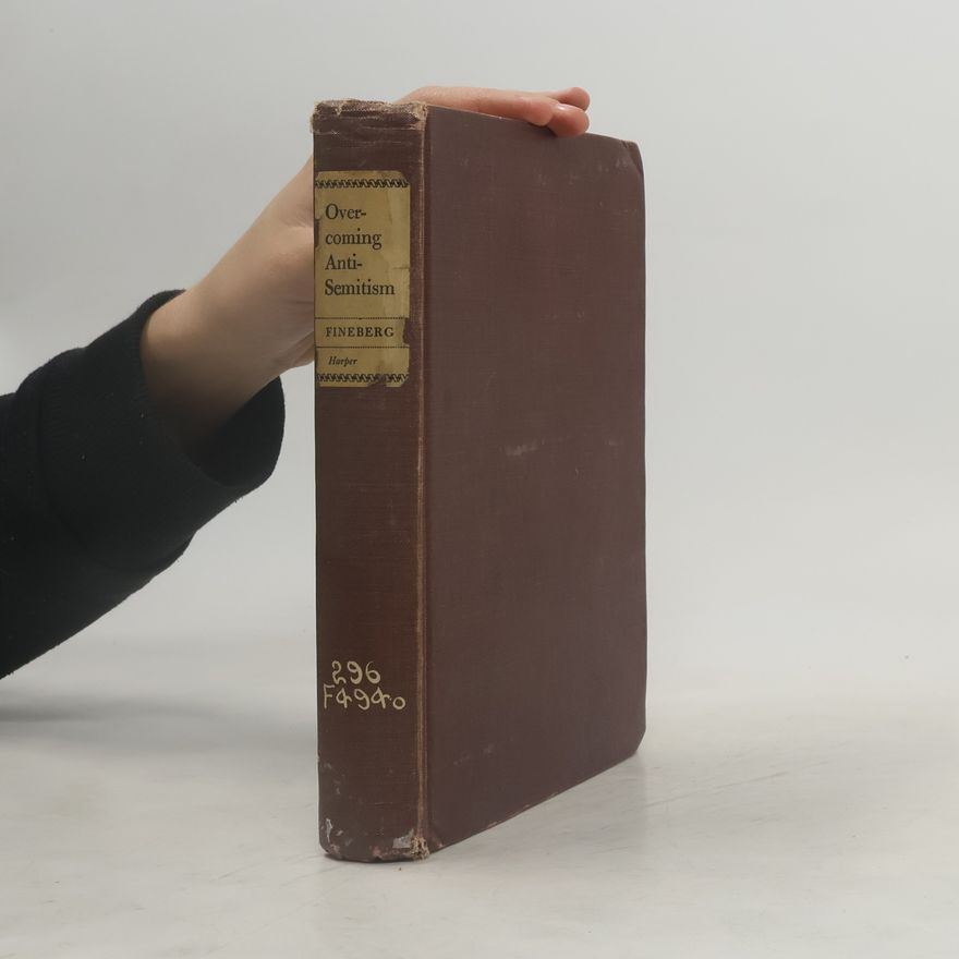 Solomon Andhil Fineberg Overcoming Anti-Semitism