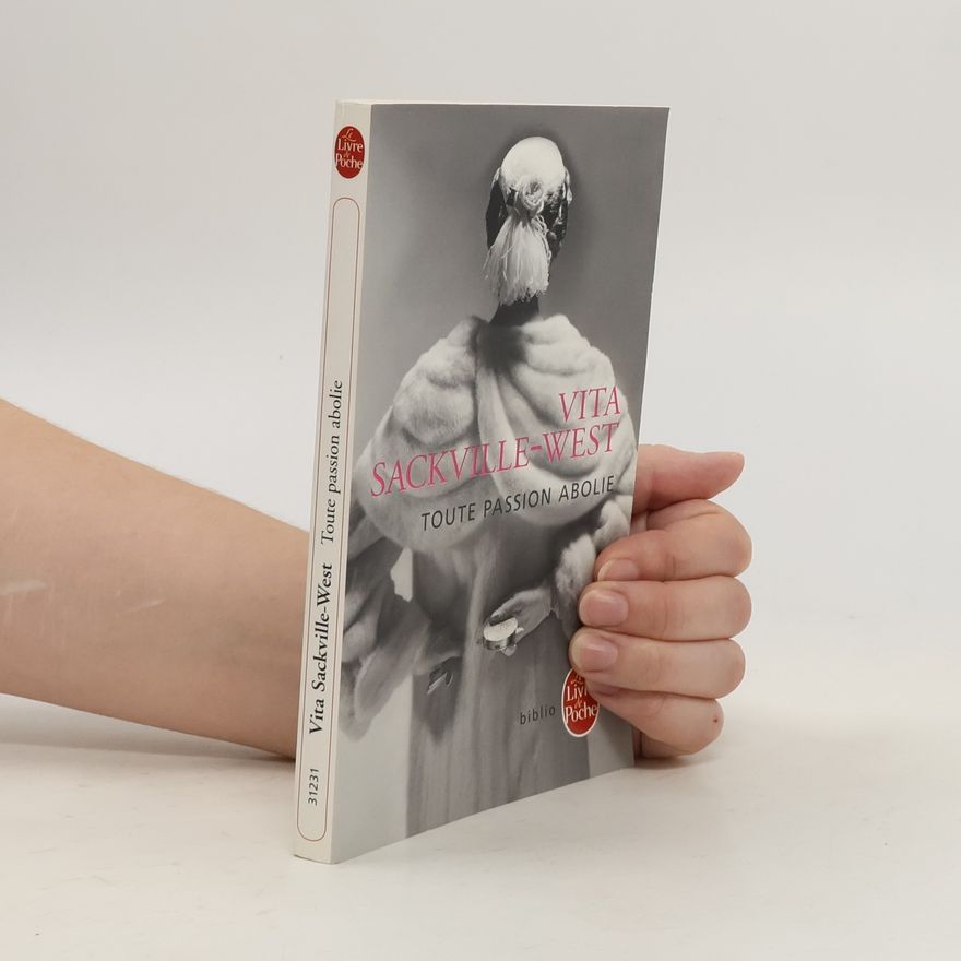 Vita Sackville-West Toute passion abolie