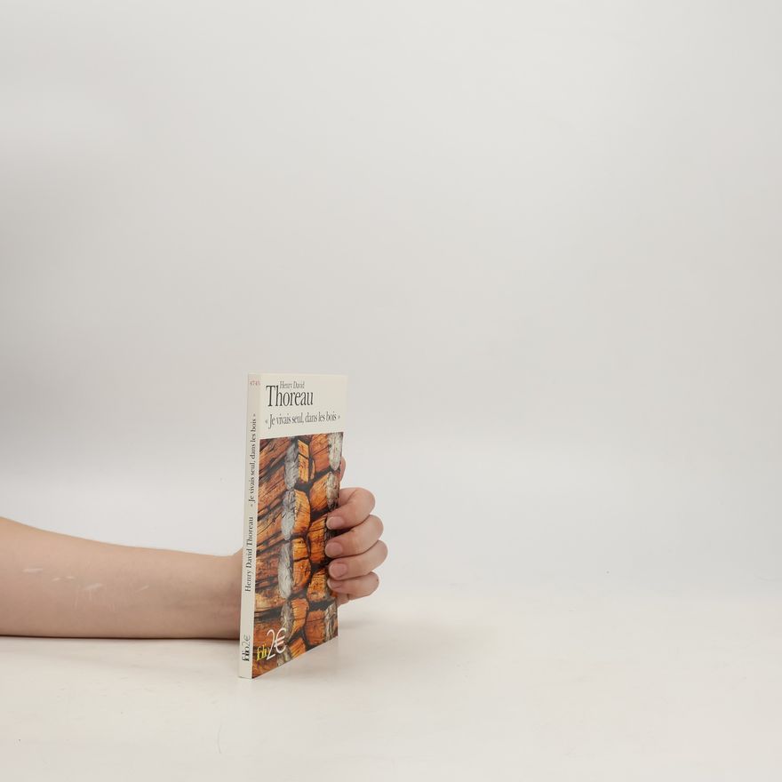 Henry David Thoreau Je vivais seul, dans les bois