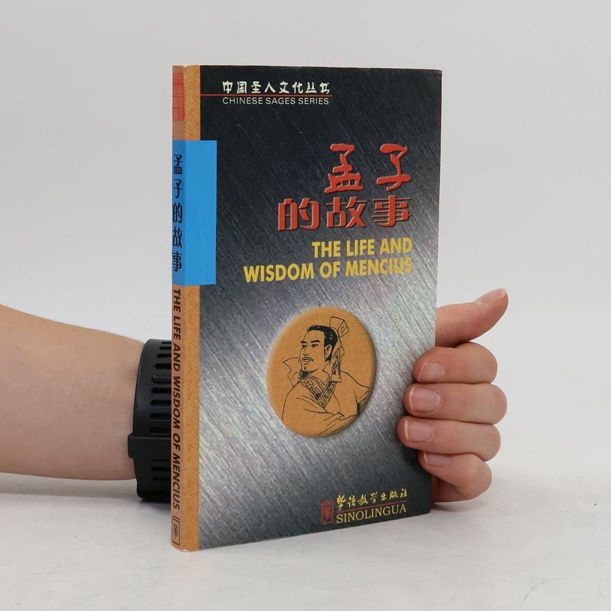 Collectif d'auteurs The Life and Wisdom of Mencius. Chinese Sages