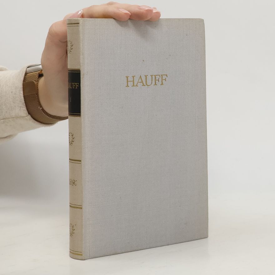Wilhelm Hauff Hauffs Werke in zwei Bänden. Band 1