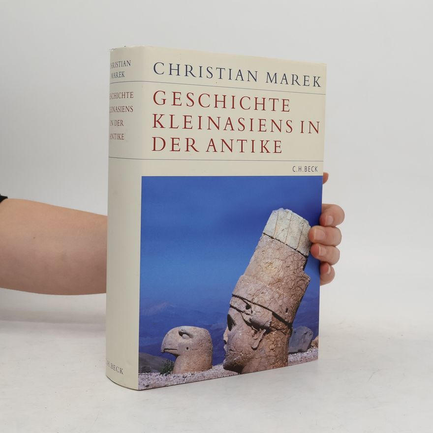 Christian Marek Geschichte Kleinasiens in der Antike