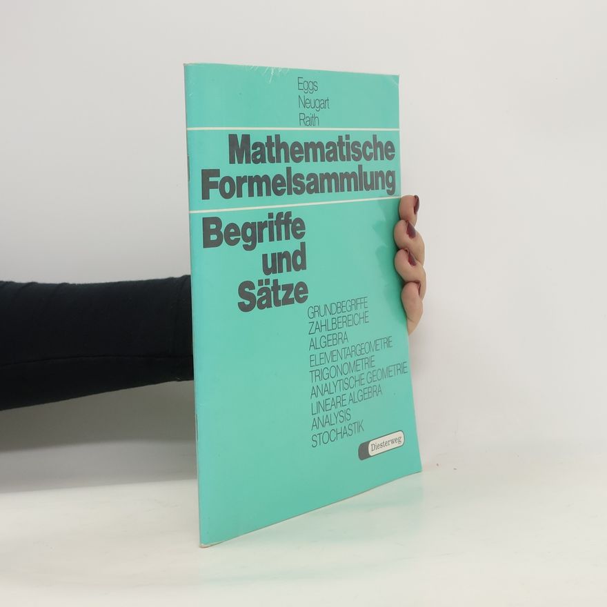 Fritz Raith Mathematische Formelsammlung. Begriffe und Sätze
