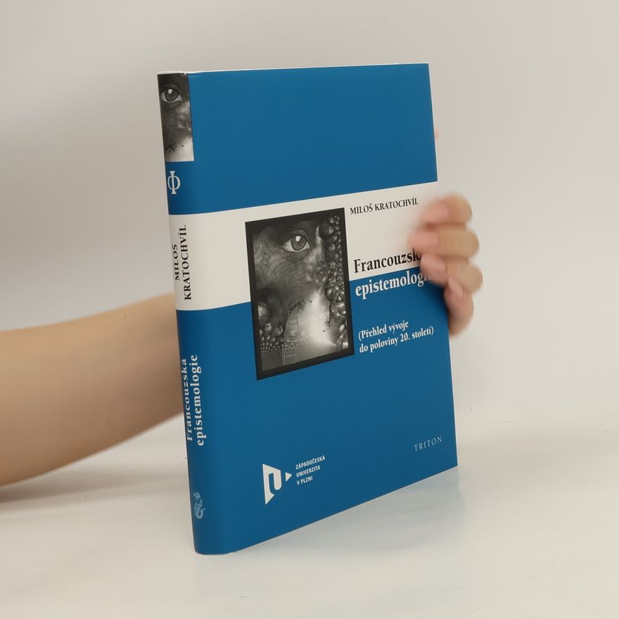 Miloš Kratochvíl Francouzská epistemologie - Přehled vývoje do poloviny 20. století