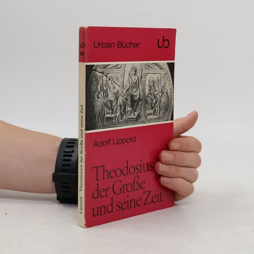 Adolf Lippold Theodosius der Große und seine Zeit