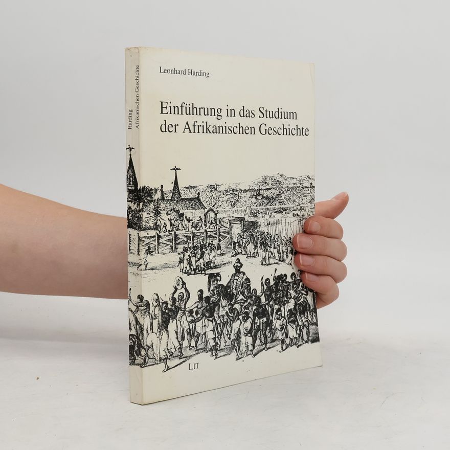 Leonhard Harding Einführung in das Studium der afrikanischen Geschichte