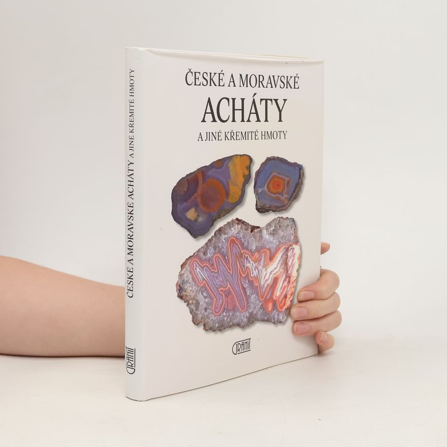 Lubomír Mlčoch České a moravské acháty a jiné křemité hmoty