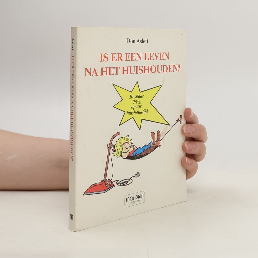 Don Aslett Is er een leven na het huishouden?