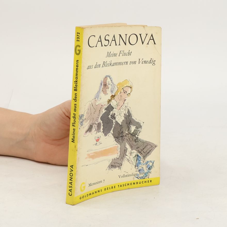 Giacomo Casanova Meine Flucht aus den Bleikammern von Venedig