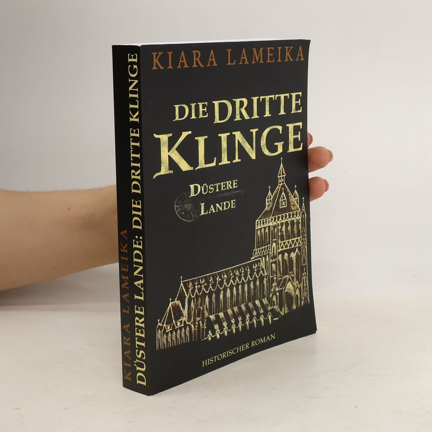 Kiara Lameika Die dritte Klinge. 3. Band der Mittelalterreihe "Düstere Lande"