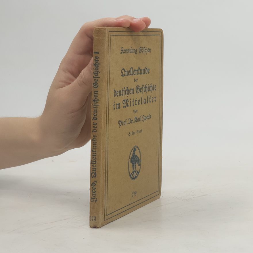 Jacob Ludwig Karl Grimm Quellenkunde der deutschen Geschichte im Mittelalter bis 1400 I.
