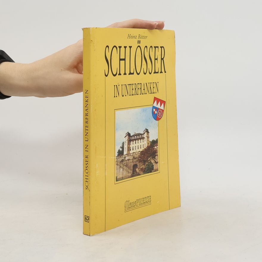 Heinz Rötter Schlösser in Unterfranken