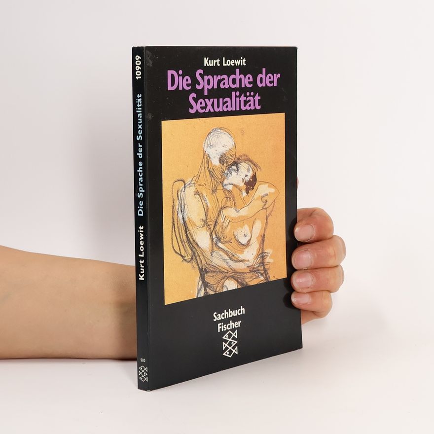Kurt Loewit Die Sprache der Sexualität