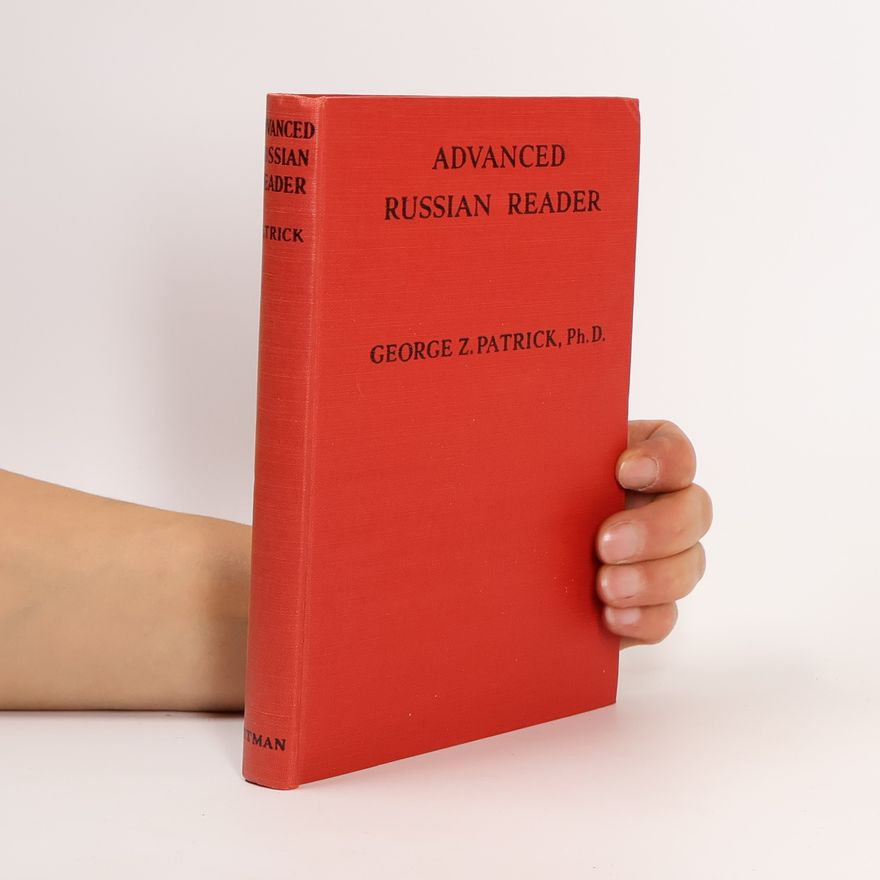 George Z. Patrick Advanced Russian Reader