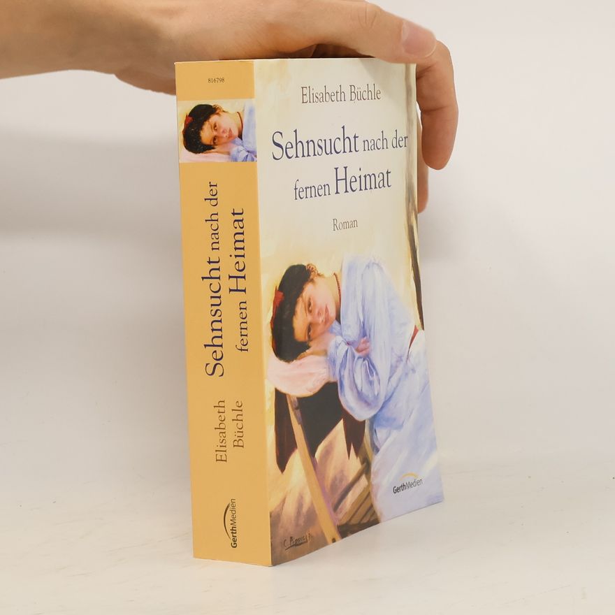 Elisabeth Büchle Sehnsucht nach der fernen Heimat