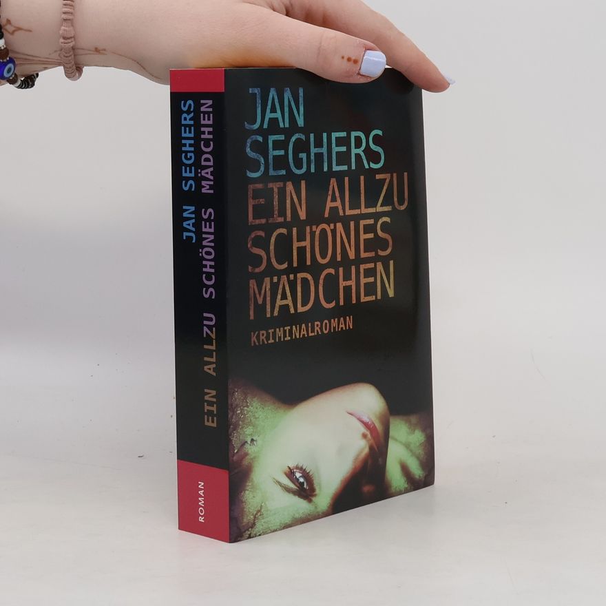 Jan Seghers Ein Allzu schönes Mädchen