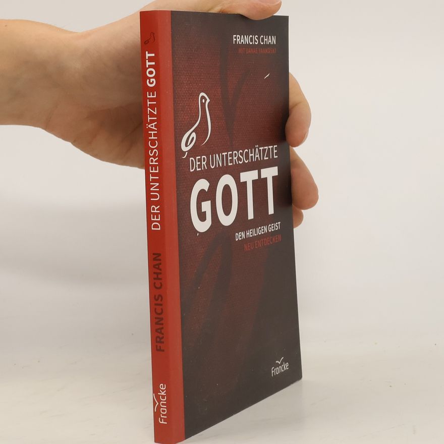 Francis Chan Der unterschätzte Gott