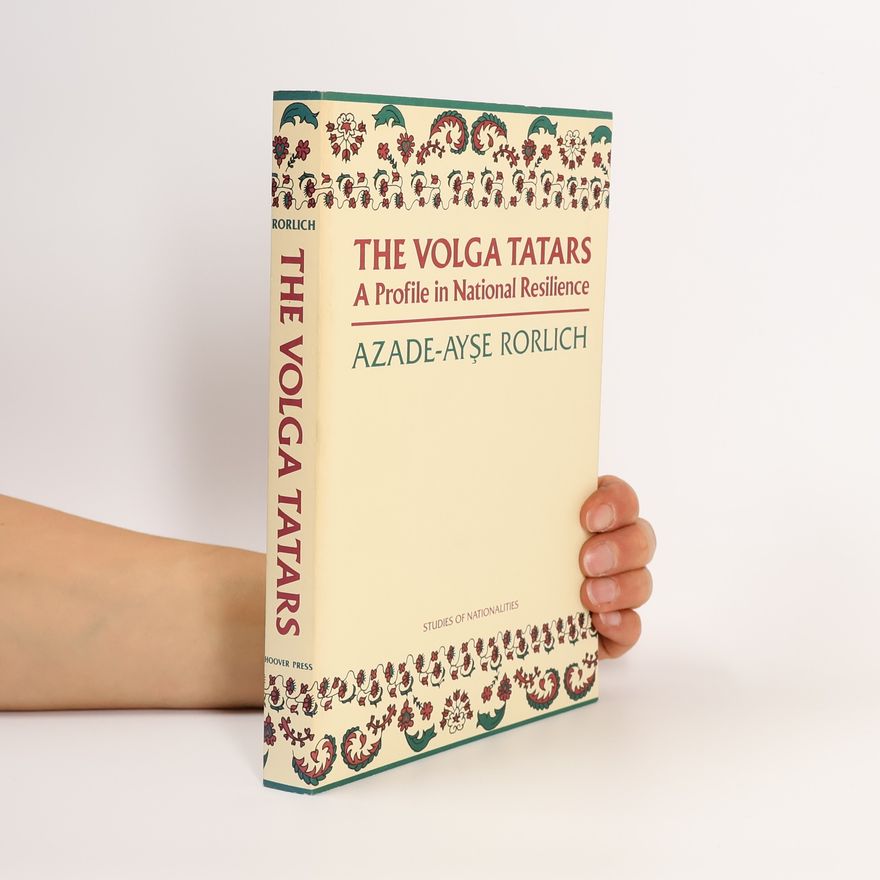 Azade-Ayşe Rorlich Studies of Nationalities: The Volga Tatars