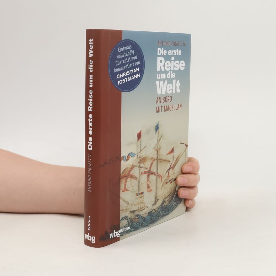 Antonio Pigafetta Die erste Reise um die Welt