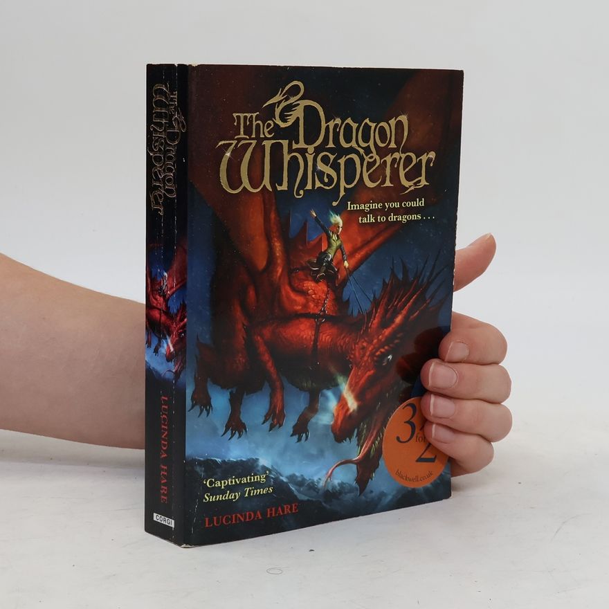 Lucinda Hare The Dragon Whisperer. Imagine you could talk to dragons ...