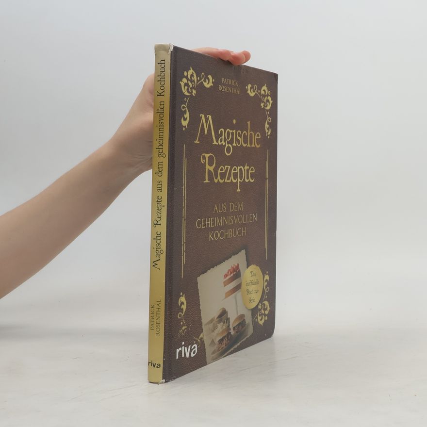 Patrick Rosenthal Magische Rezepte aus dem geheimnisvollen Kochbuch