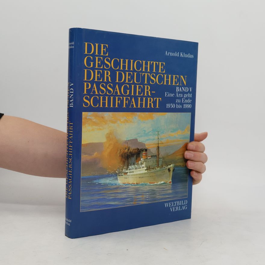 Arnold Kludas Die Geschichte der Deutschen Passagierschiffahrt Band V