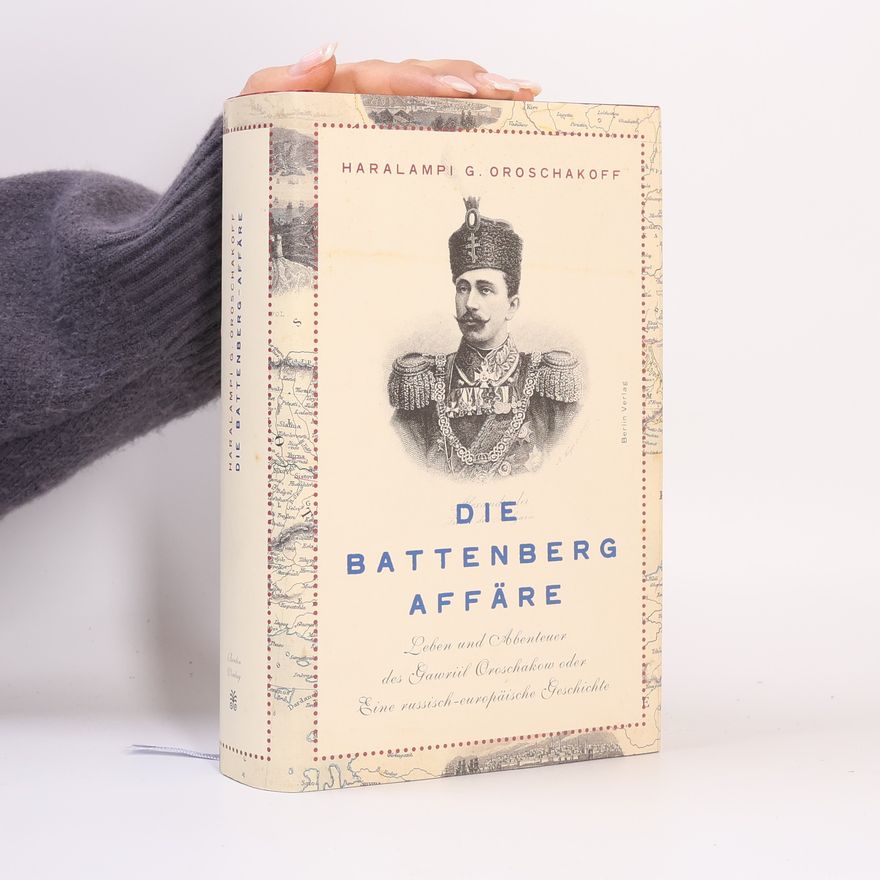 Haralampi G. Oroschakoff Die Battenberg-Affäre