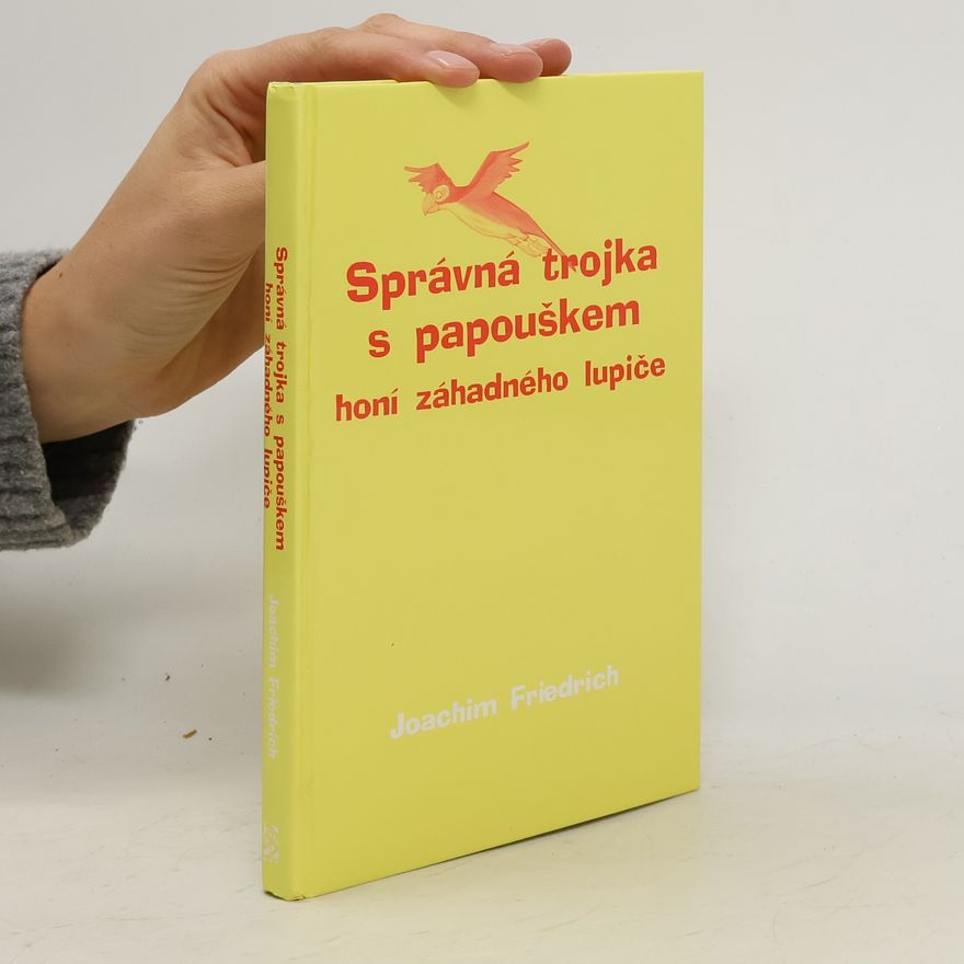 Joachim-Friedrich Kapp Správná trojka s papouškem honí záhadného lupiče