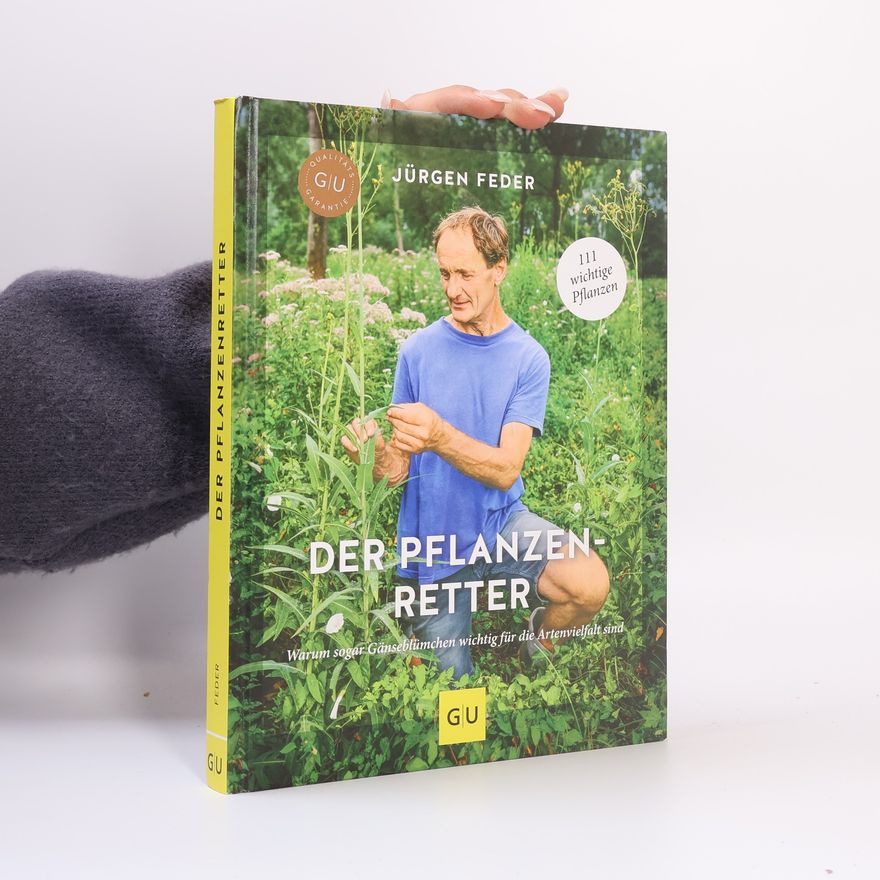 Jürgen Feder Der Pflanzenretter
