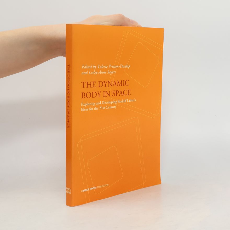 Lesley-Anne Sayers The Dynamic Body in Space
