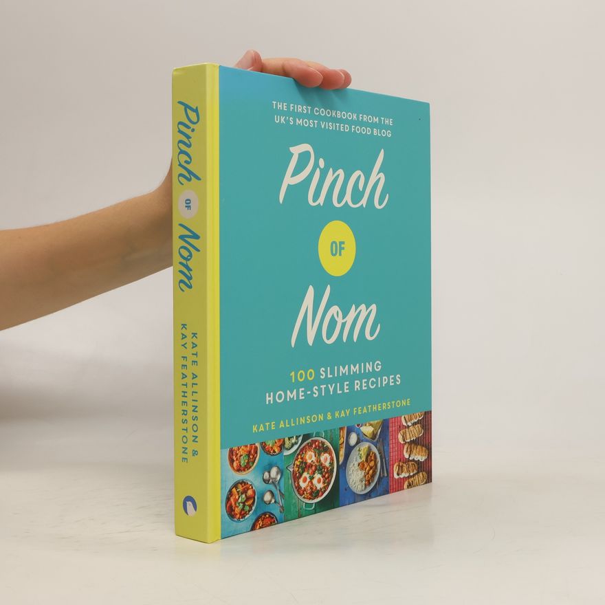 Kate Allinson Pinch of Nom : 100 slimming, home-style recipes