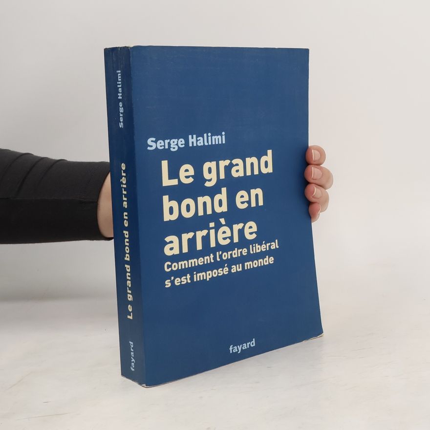 Serge Halimi Le grand bond en arrière