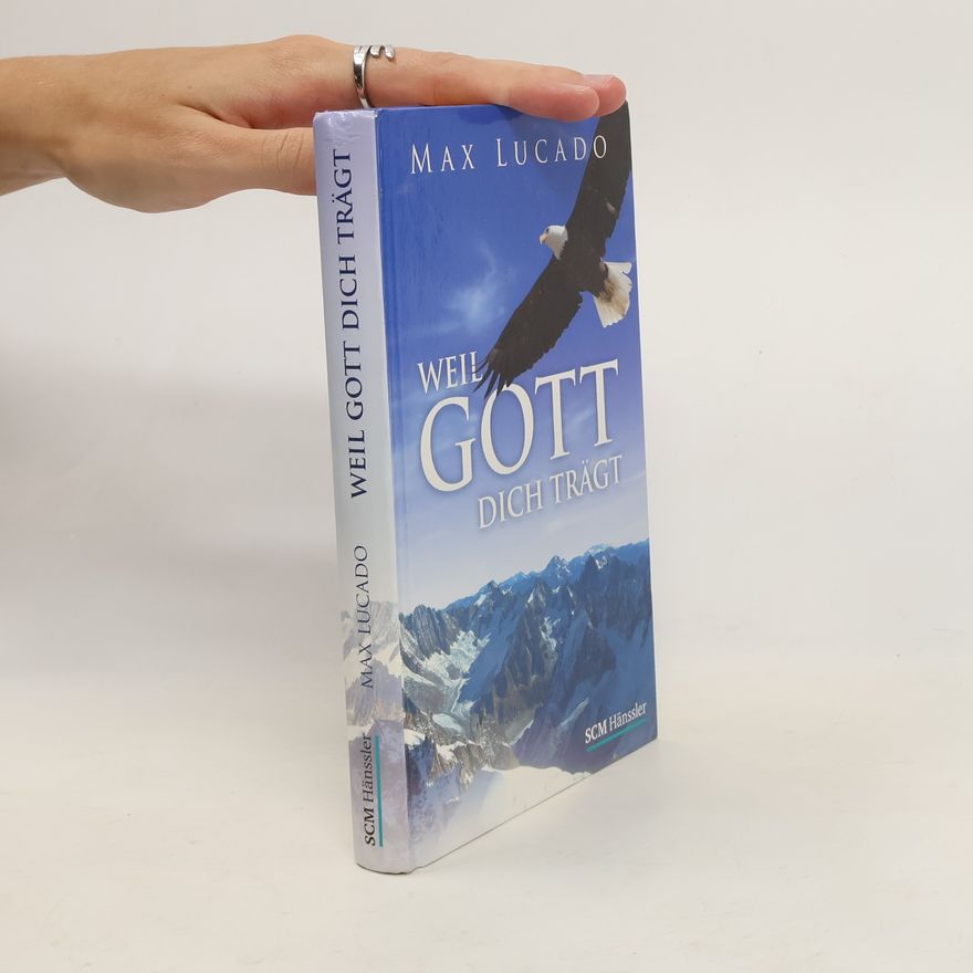 Max Lucado Weil Gott dich trägt