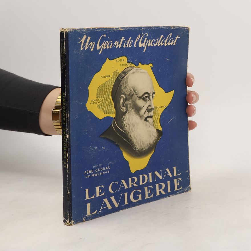 Pere J. Cussac Le Cardinal Lavigerie
