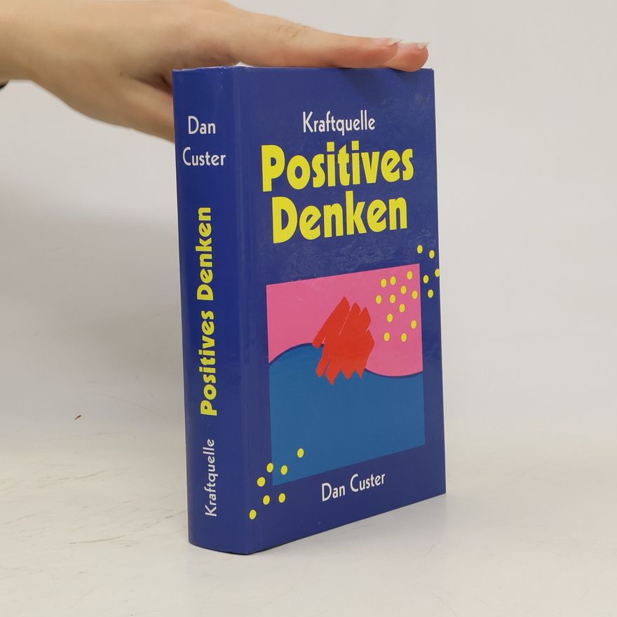 Dan Custer Kraftquelle positives Denken
