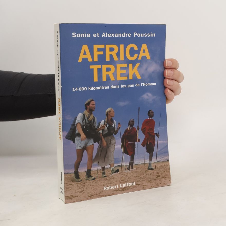 Robert Laffont Africa trek : 14 000 kilométres dans les pas de l´Homme