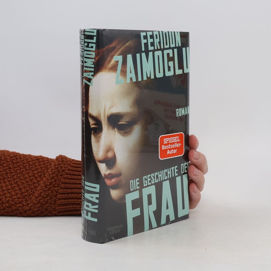 Feridun Zaimoğlu Die Geschichte der Frau