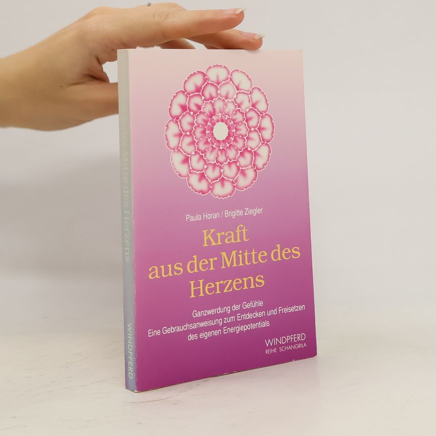 Paula Horan Kraft aus der Mitte des Herzens